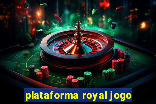 plataforma royal jogo